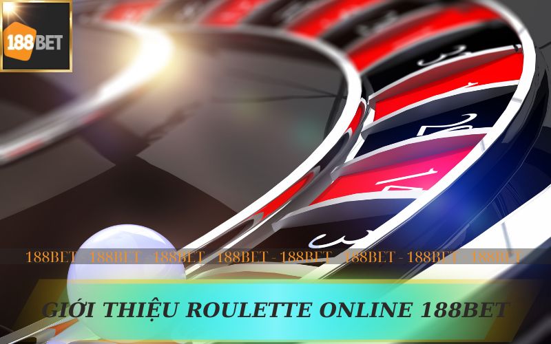 GIỚI THIỆU ROULETTE ONLINE TRÊN 188BET