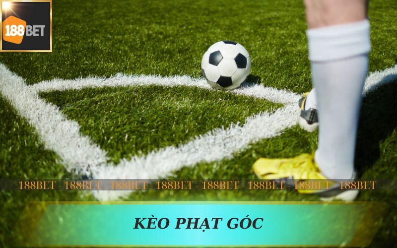 KÈO PHẠT GÓC LÀ GÌ? HƯỚNG DẪN CHƠI TẠI 188BET