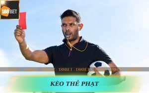 HƯỚNG DẪN CHƠI VÀ SOI KÈO THẺ PHẠT TRÊN 188BET